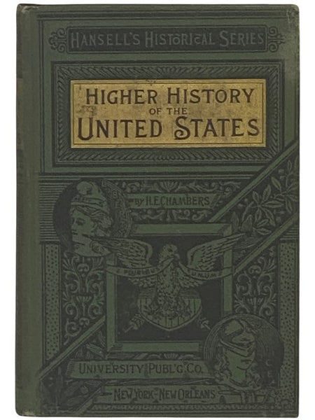 A Higher History of the United States for Schools and Academies