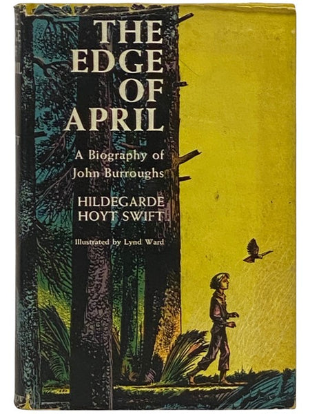 The Edge of April: A Biography of John Burroughs