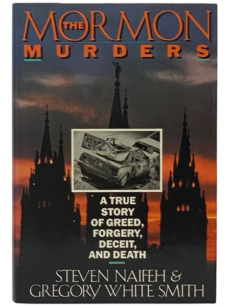 The Mormon Murders: A True Story of Greed, Forgery, Deceit, and Death