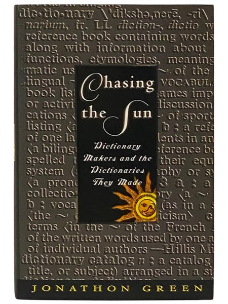 Chasing the Sun: Dictionary Makers and the Dictionaries They Made