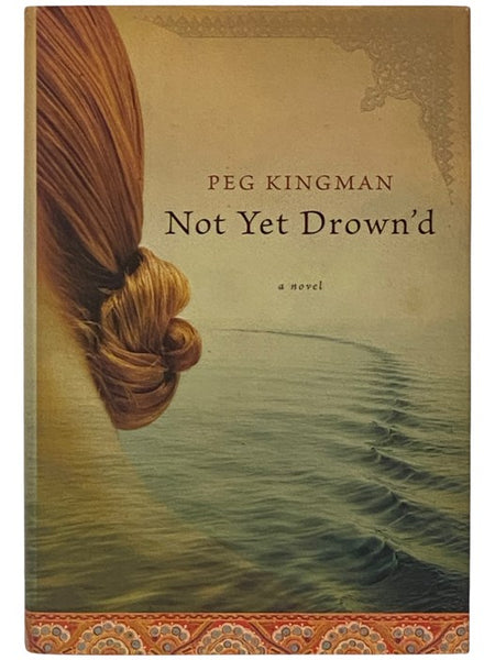 Not Yet Drown'd: A Novel [Drowned]