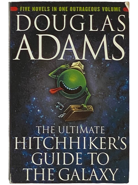 The Ultimate Hitchhiker's Guide to the Galaxy: Five Novels in One Outrageous Volume: The Hitchhiker's Guide to the Galaxy; The Restaurant at the End of the Universe; Life, the Universe and Everything; So Long, and Thanks for All the Fish; Mostly Harmless