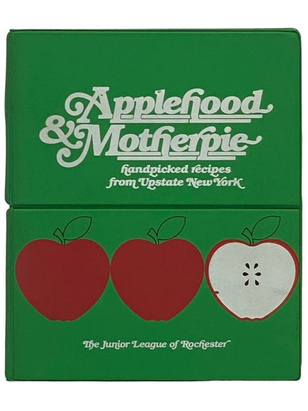 Applehood & Motherpie: Handpicked Recipes from Upstate New York