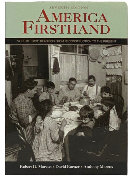 America Firsthand, Volume Two: Readings from Reconstruction to the Present (Seventh Edition)