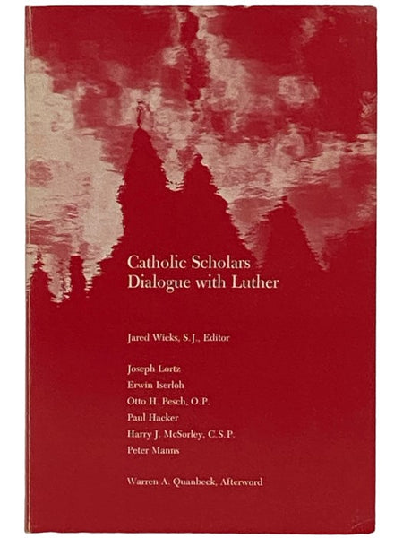 Catholic Scholars Dialogue with Luther