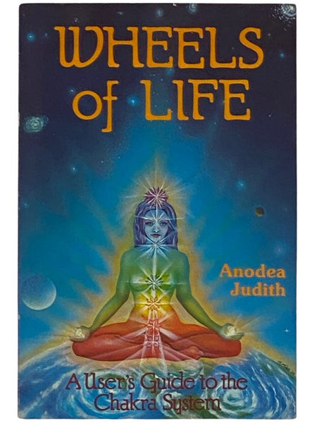 Wheels of Life: A User's Guide to the Chakra System