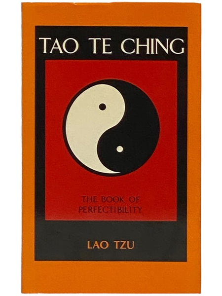 Tao Te Ching: The Book of Perfectibility