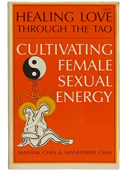 Healing Love through the Tao: Cultivating Female Sexual Energy