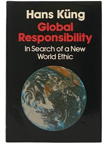 Global Responsibility: In Search of a New World Ethic
