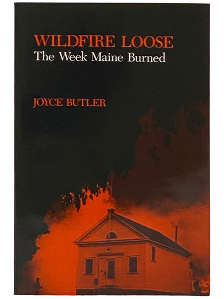 Wildfire Loose: The Week Maine Burned