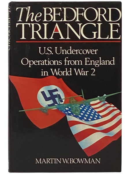 The Bedford Triangle: U.S. Undercover Operations from England in World War 2