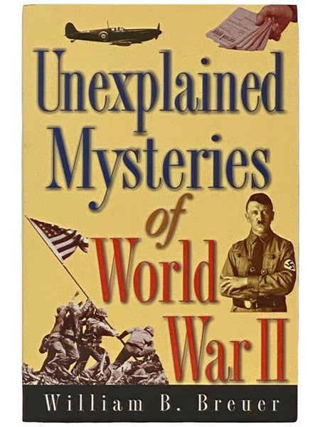 Unexplained Mysteries of World War II