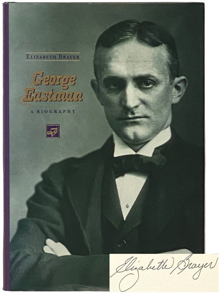 George Eastman: A Biography