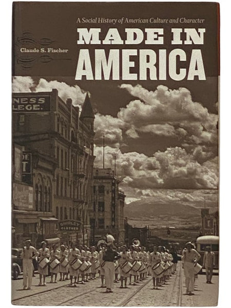 Made in America: A Social History of American Culture and Character