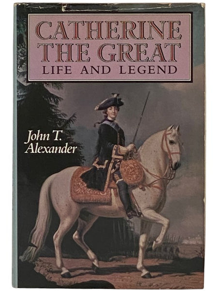 Catherine the Great: Life and Legend