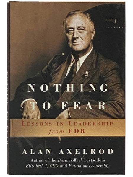 Nothing to Fear: Lessons in Leadership from FDR