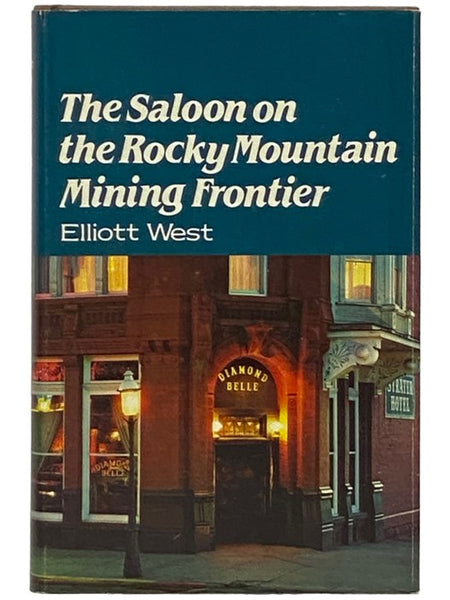 The Saloon on the Rocky Mountain Mining Frontier