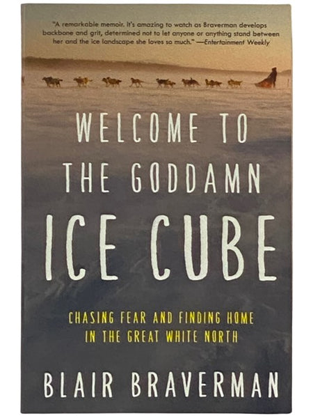 Welcome to the Goddamn Ice Cube: Chasing Fear and Finding Home in the Great White North