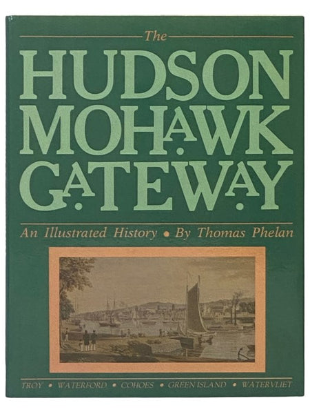 The Hudson Mohawk Gateway: An Illustrated History