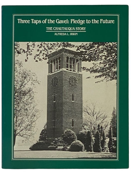 Three Taps of the Gavel: Pledge to the Future - The Chautauqua Story