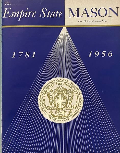 The Empire State Mason Special Issue Commemorating the 175th Anniversary of the Grand Lodge of the State of New York F. & A.M., 1781-1956