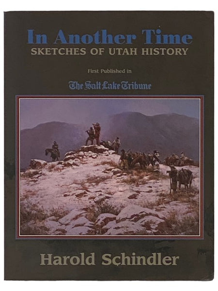 In Another Time: Sketches of Utah History First Published in The Salt Lake Tribune