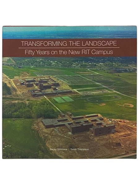 Transforming the Landscape: Fifty Years on the New RIT Campus