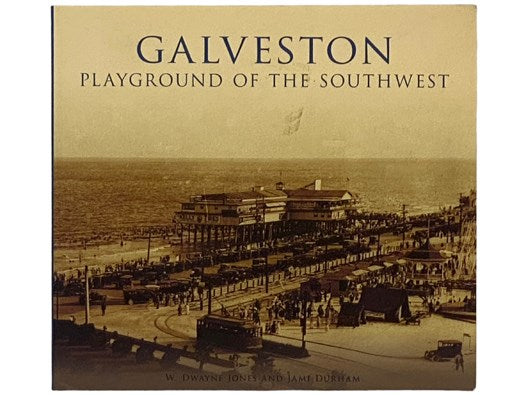 Galveston: Playground of the Southwest