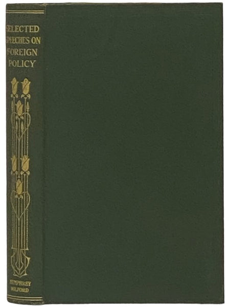 Selected Speeches on British Foreign Policy, 1738-1914 (The World's Classics)