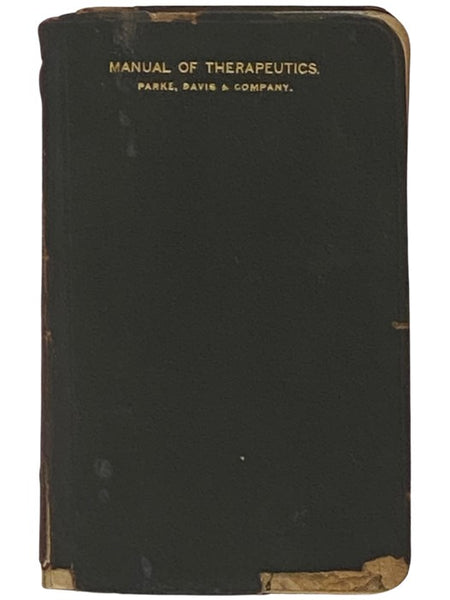 Physicians' Manual of Therapeutics: Referring Especially to the Products of the Pharmaceutical and Biological Laboratories of Parke, Davis & Company
