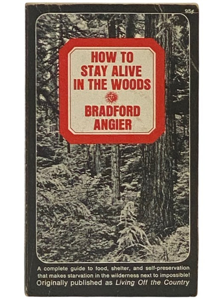 How to Stay Alive in the Woods (Originally Published as 'Living Off the Country')