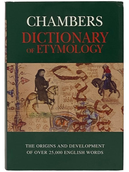 Chambers Dictionary of Etymology [Originally Published as Barnhart Dictionary of Etymology]
