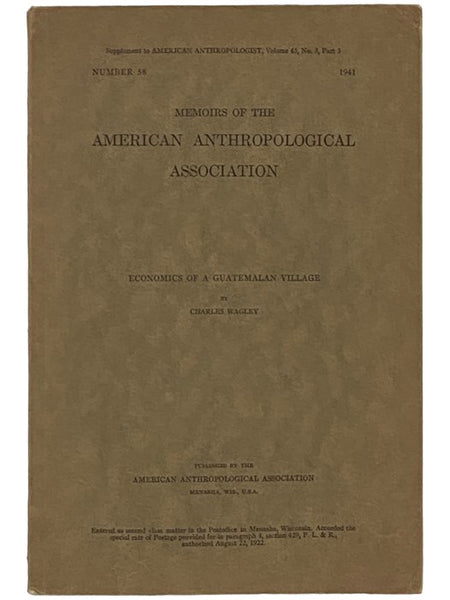 Economics of a Guatemalan Village (Memoirs of the American Anthropological Association, Number 58, 1941, Supplement to American Anthropologist, Volume 43, No. 3, Part 3)