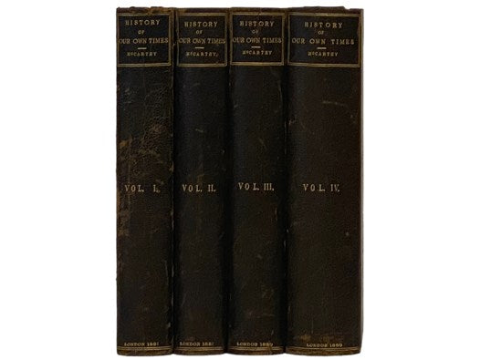 A History of Our Own Times: From the Accession of Queen Victoria to the General Election of 1880, in Four Volumes