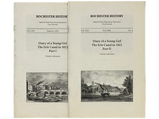 Diary of a Young Girl: The Erie Canal in 1822, Two Volume Set: Part I; Part II (Rochester History, Summer 2000, Vol. LXII, No. 3; Fall 2000, Vol. LXII, No. 4