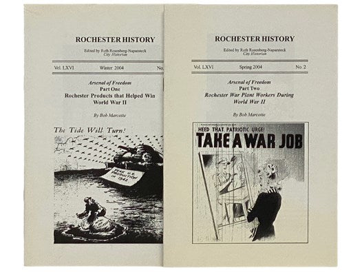Arsenal of Freedom Two Volume Set: Rochester Products That Helped Win World War II; Rochester War Plant Workers During World War II (Rochester History, Winter 2004, Vol. LXVI, No. 1 Spring 2004, Vol. LXVI, No. 2)
