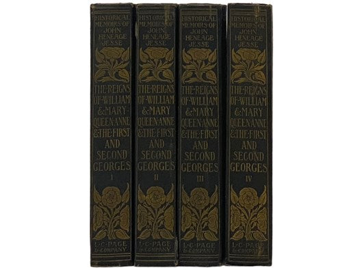 Memoirs of the Court of England: During the Reigns of William and Mary, Queen Anne, and the First and Second Georges, in Four Volumes