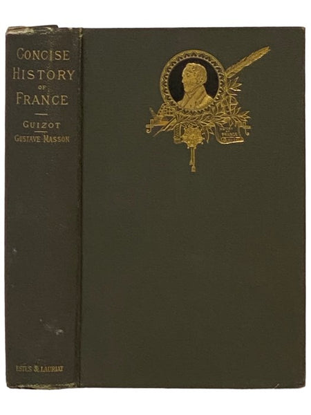 Outlines of the History of France: From the Earliest Times to the Outbreak of the Revolution. An Abridgment of M. Guizot's Popular History of France. With Chronological Index, Historical and Genealogical Tables, Portraits, etc.