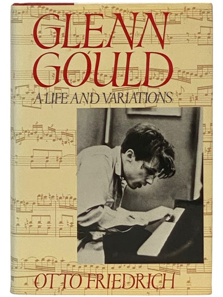 Glenn Gould: A Life and Variations