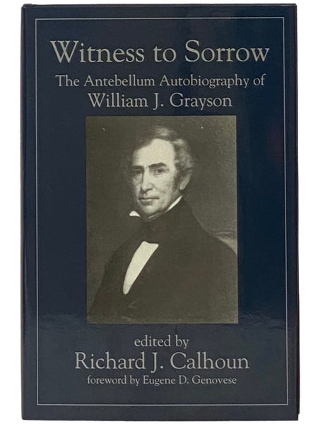 Witness to Sorrow: The Antebellum Autobiography of William J. Grayson