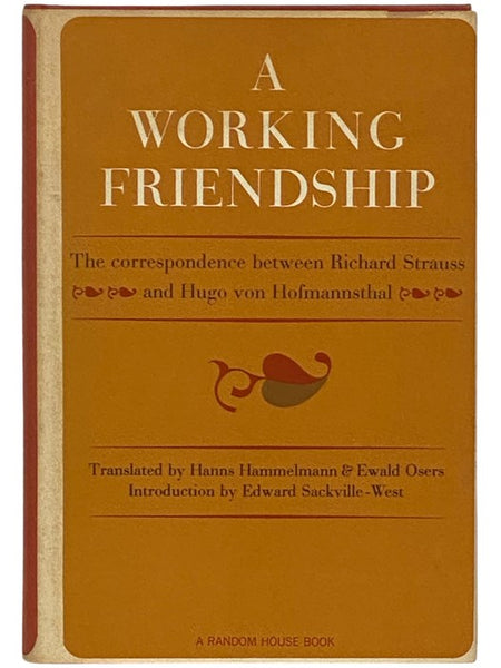 A Working Friendship: The Correspondence Between Richard Strauss and Hugo von Hofmannsthal