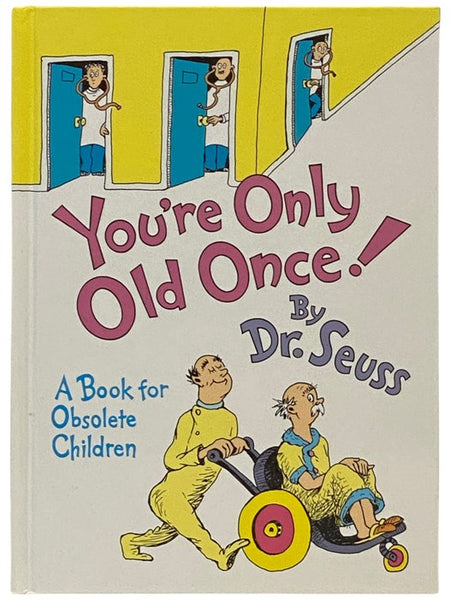 You're Only Old Once! A Book for Obsolete Children