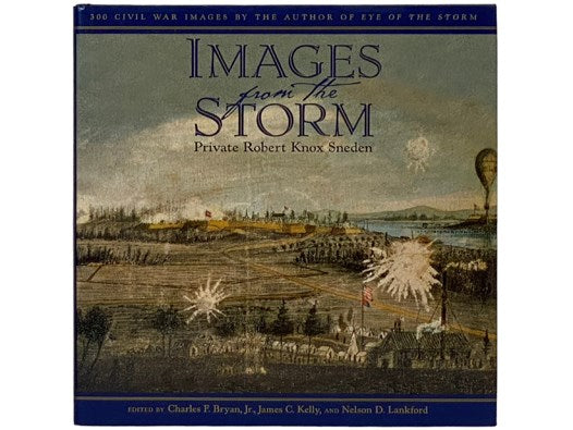 Images from the Storm: 300 Civil War Images by the Author of Eye of the Storm