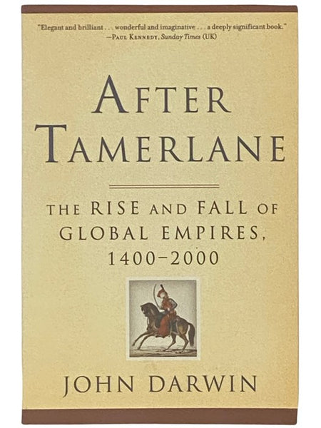 After Tamerlane: The Rise and Fall of Global Empires, 1400-2000