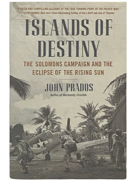 Islands of Destiny: The Solomons Campaign and the Eclipse of the Rising Sun