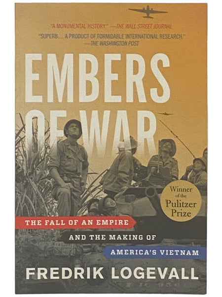 Embers of War: The Fall of an Empire and the Making of America's Vietnam