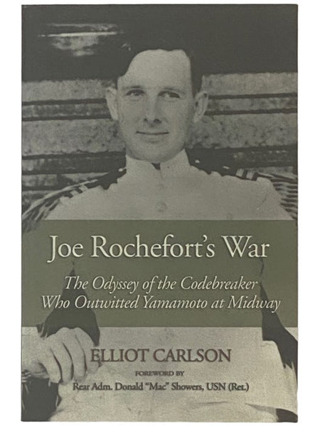Joe Rochefort's War: The Odyssey of the Codebreaker Who Outwitted Yamamoto at Midway