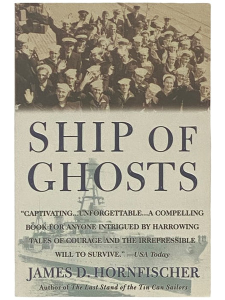 Ship of Ghosts: The Story of the USS Houston, FDR's Legendary Lost Cruiser, and the Epic Saga of Her Survivors