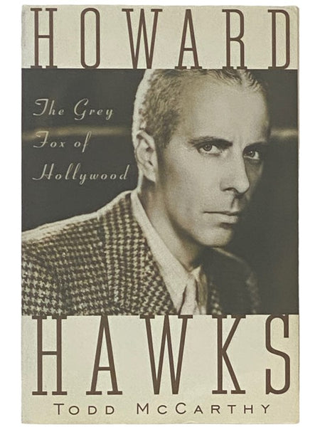 Howard Hawks: The Grey Fox of Hollywood