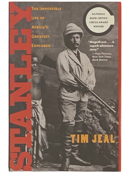 Stanley: The Impossible Life of Africa's Greatest Explorer